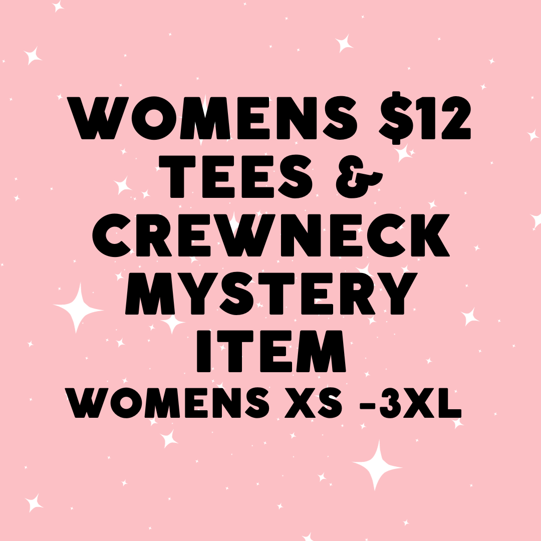 $12 Womens Tee or Crewneck Mystery Item